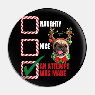 Naughty or Nice Christmas Reindeer Pug Pin