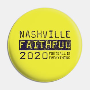 Football Is Everything - Nashville SC Faithful Pin