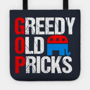 Greedy Old Pricks Funny Anti Republican Tote