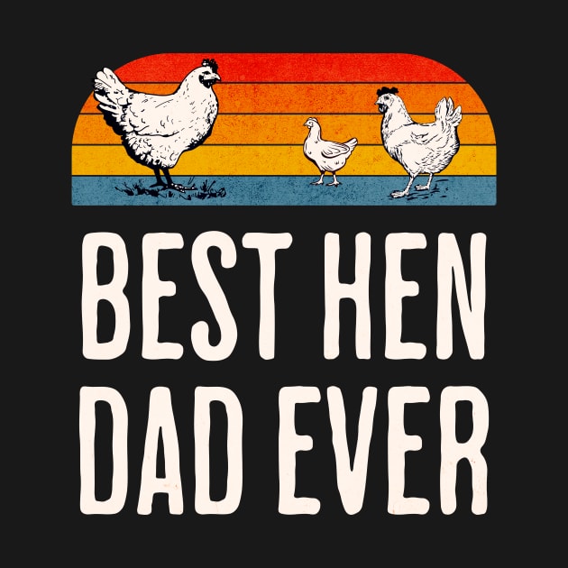 Best Hen Dad Ever by LexieLou