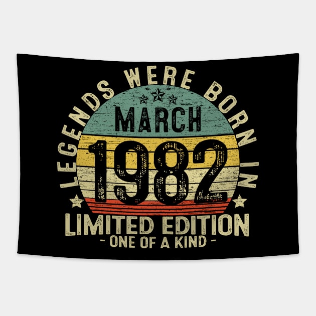 40 Years Old Birthday Legends Were Born In March 1982 Tapestry by heart teeshirt