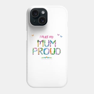 I make my mum proud - tropical wordart Phone Case