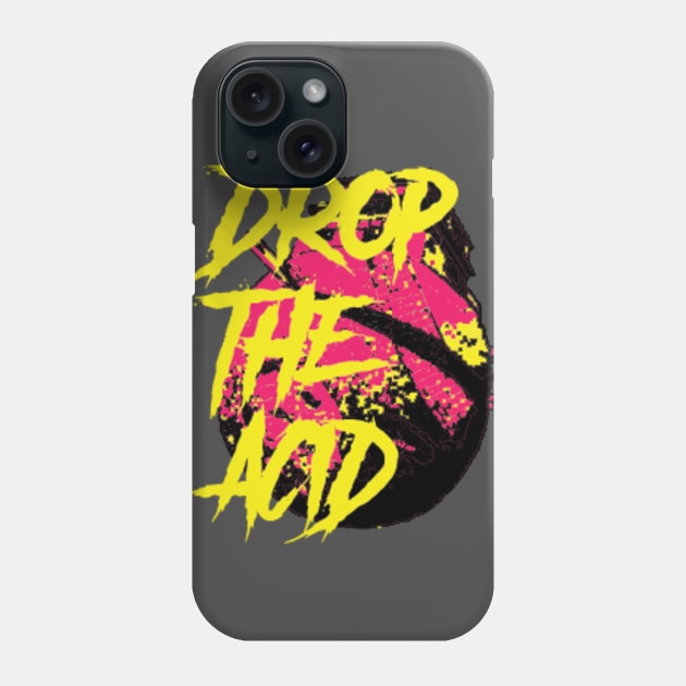 Drop The Acid Phone Case by Superlust