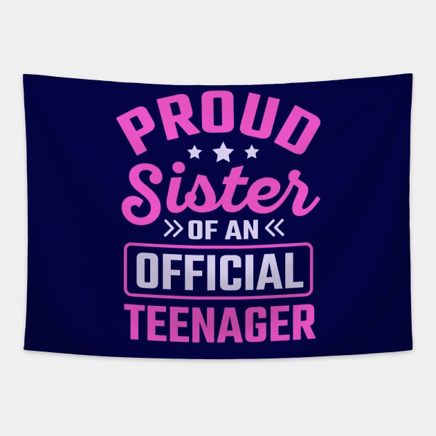 Proud Sister Of An Official Teenager Tapestry by TheDesignDepot
