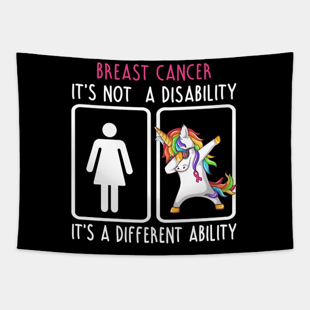 Breast Cancer It's Not A Disability It's A Different Ability  Support Breast Cancer Warrior Gifts Tapestry by ThePassion99