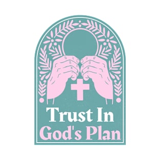 Christian Apparel - Trust In God's Plan. T-Shirt