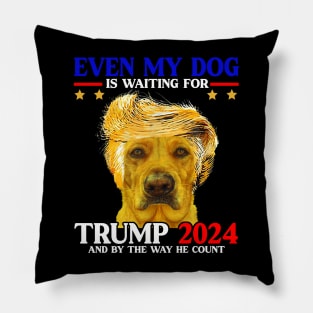 Even My Dog Is Waiting For Trump 2024 Pillow