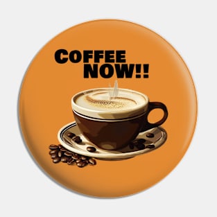 Coffee Now! Pin