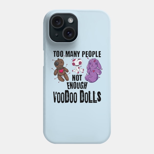 Too Many People funny voodoo doll design Phone Case by Luxinda