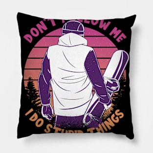 I Do Stupid Things Snowboarder Pillow