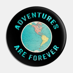 Adventures are forever Pin