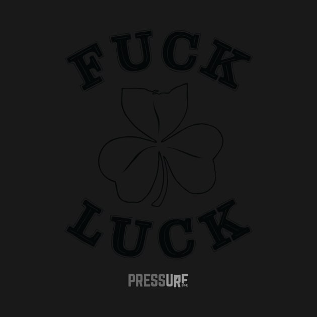 F Luck Black by pressurelife