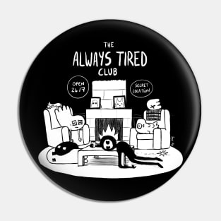 Always Tired club Pin