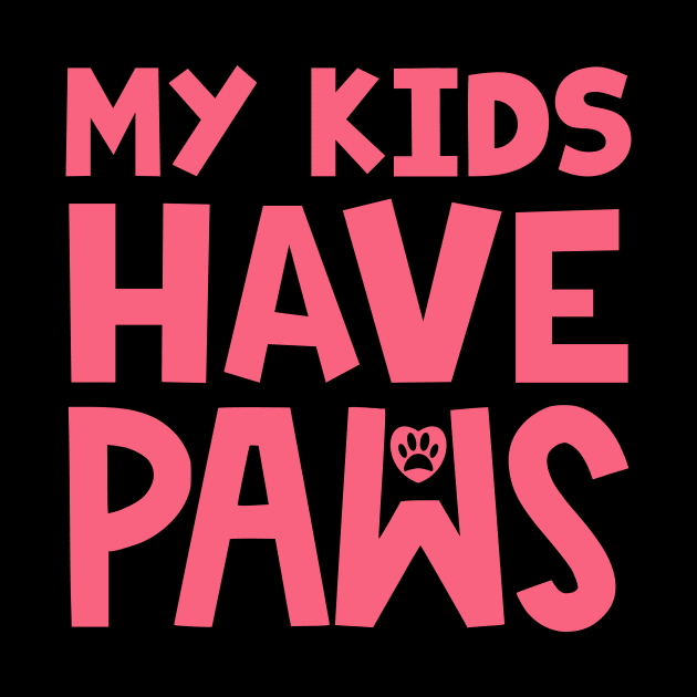 My Kids Have Paws by colorsplash