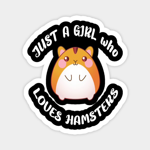 just a girl who loves hamsters Magnet by Darwish