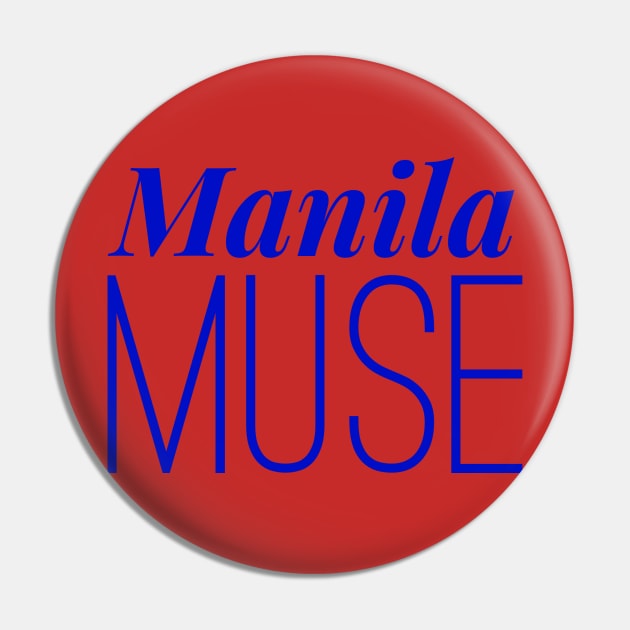 Manila Muse Pin by MessageOnApparel