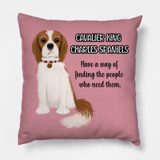 Cavaliers have a way of finding the people who need them. Blenheim Pillow