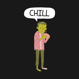 Chill! Zombie Man T-Shirt