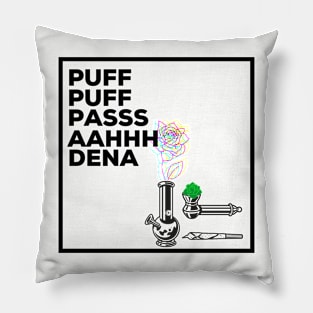 Puff Puff PasssaDena - 420 Tshirt Pillow