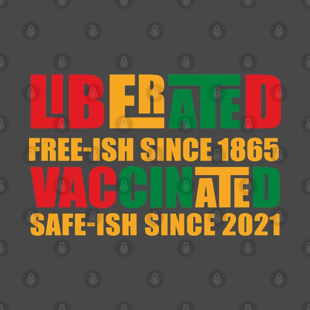 Juneteenth Liberated and Vaccinated by Kishu