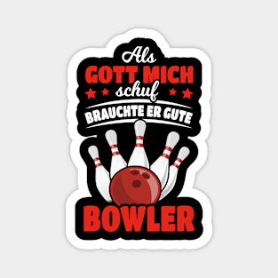 When God Created Me He Needed Good Bowler Magnet