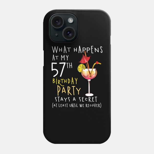 57Th Birthday - What Happens 57Th Birthday Phone Case by jrgenbode