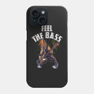 Feel The Bass - Rock Bassist - Bass Guitarist - Bassist Quotes Phone Case