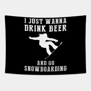 Slope & Suds: I Just Wanna Drink Beer and Go Snowboarding Tee! Tapestry