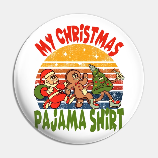 My Christmas Pajama Shirt - 2, Santa Claus, Gingerbread man, Christmas tree Pin by Megadorim