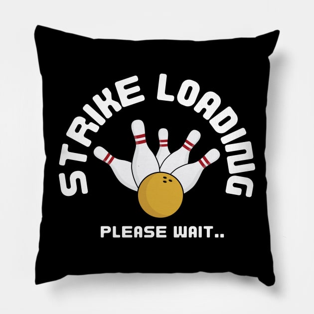 Strike Loading Please Wait Bowling Funny Pillow by Illustradise