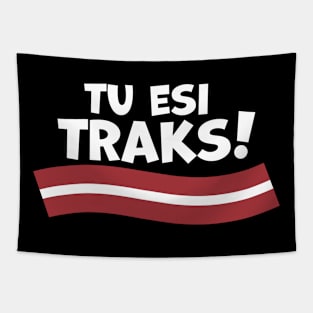 "Tu Esi Traks!" - "You Are Crazy" in Latvian Tapestry