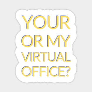 Your or my virtual office? - colorful Magnet