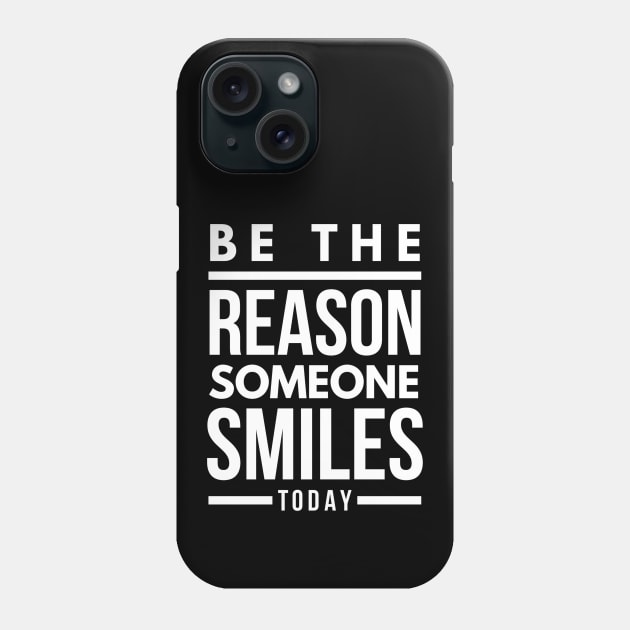 Be The Reason Someone Smiles Today - Motivational Words Phone Case by Textee Store