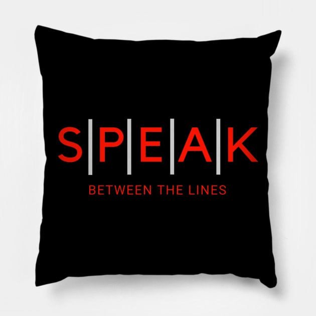 Speak Between The Lines Pillow by Speak Between The Lines