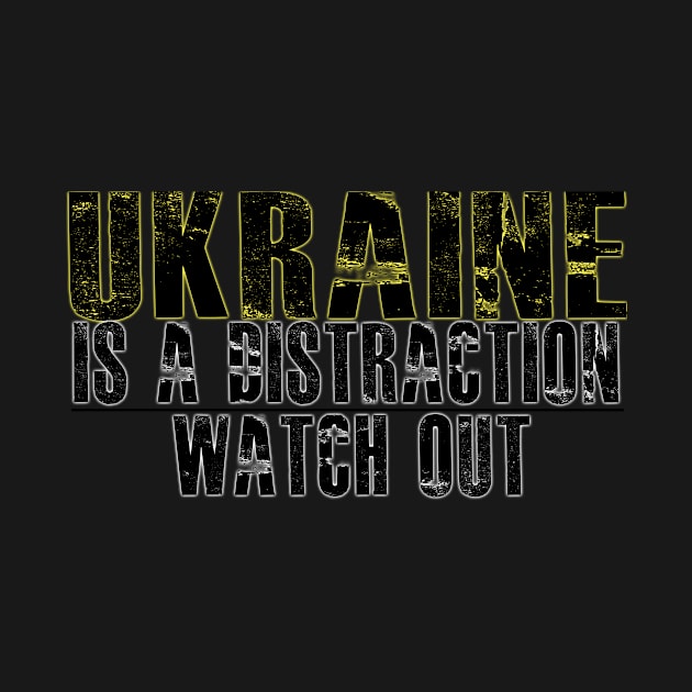 UKRAIN IS A DISTRACTION TO CHANGE OTHER THINGS by Degopine