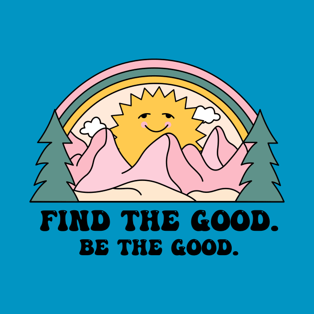 Find the good in everything by My Happy-Design