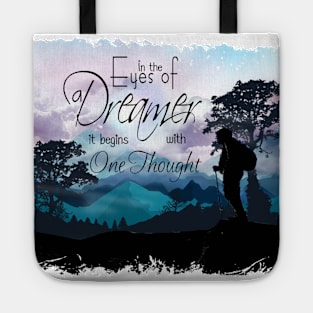 In The Eyes Of a Dreamer It Begins With One Tought Tote