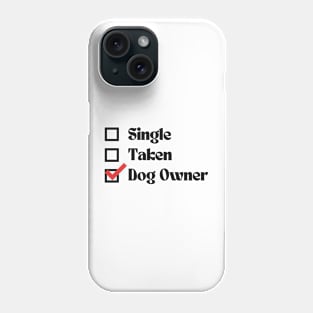 Dog Owner or Single or Taken Phone Case