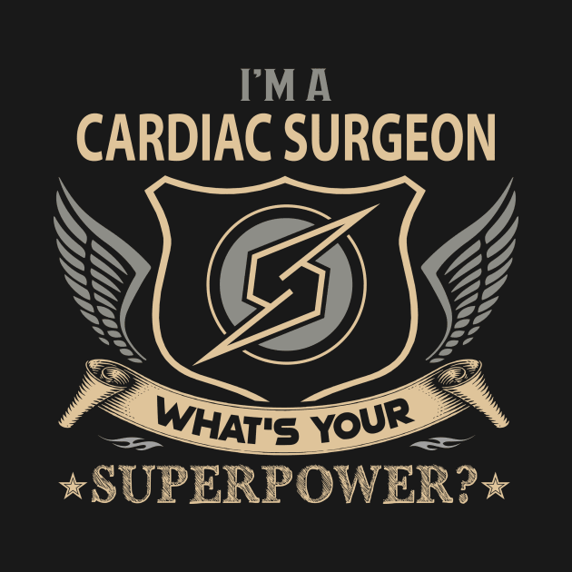 Cardiac Surgeon T Shirt - Superpower Gift Item Tee by Cosimiaart