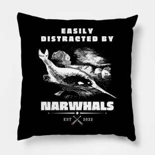 Narwhal Lover Easily distracted by Narwhals Unicorn of the Sea Pillow