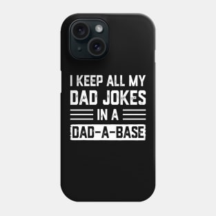 I Keep All My Dad Jokes In A Dad A Base Vintage Phone Case