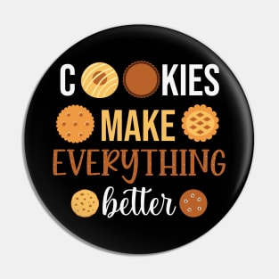 Cookies makes everything better Pin