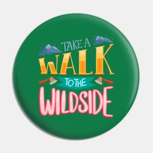 Take A Walk To The Wild Side Pin