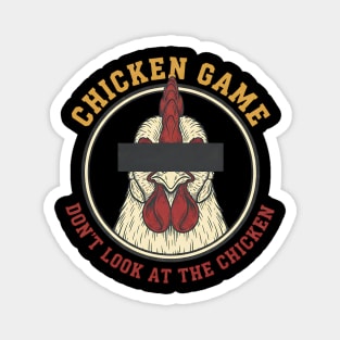 Chicken Game, Don't look at the chicken Magnet
