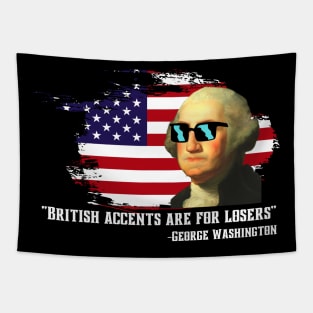 British accents are for losers! Tapestry