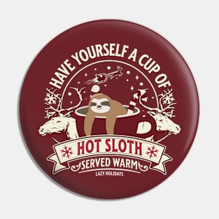 Have Yourself A Cup Of Hot Sloth Pin