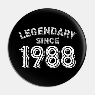 Legendary Since 1988 Pin