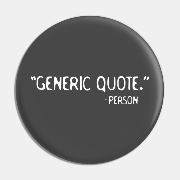 Generic Quote Pin by DavidByronHicks