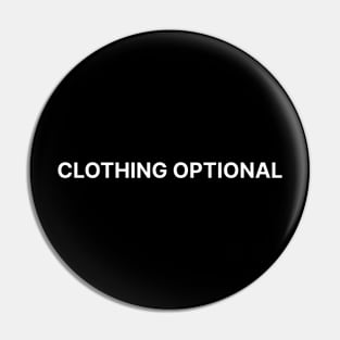 Clothing optional Pin