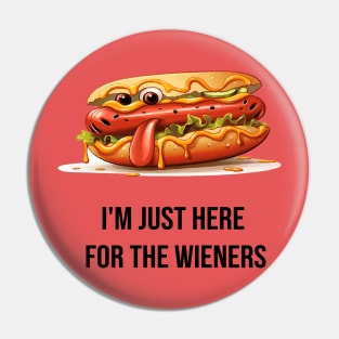 I'm just here for the wieners Pin